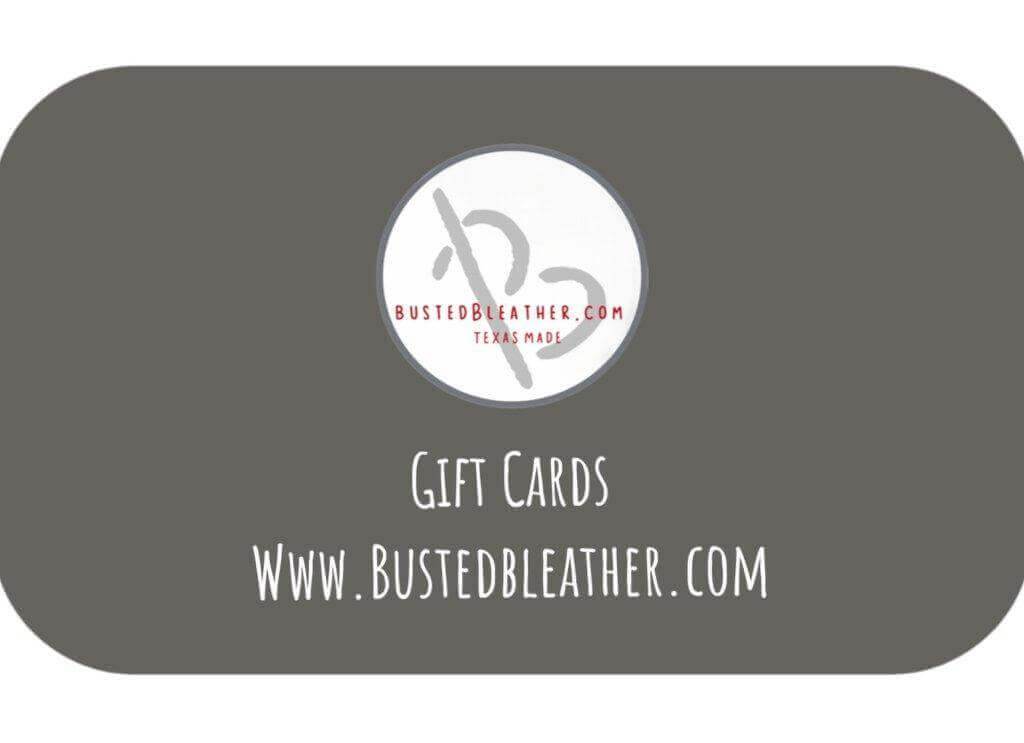 Busted B Leather Gift Cards - Busted B Leather