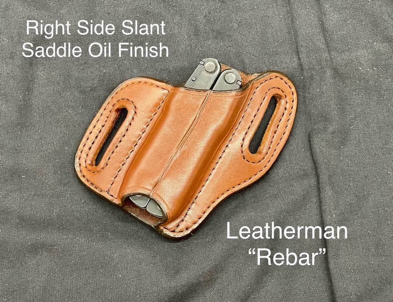 *In Stock* RH Slant Multi-Tool Sheath Leatherman Rebar Saddle Oil Finish w/Brown Stitch